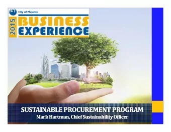 SUSTAINABLE PROCUREMENT PROGRAM  SUSTAINABLE PROCUREMENT PROGRAM  Mark Hartman, Chief
