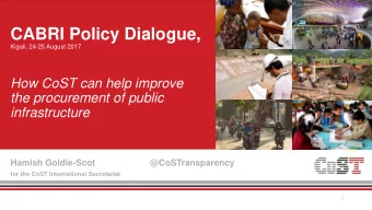 CABRI Policy Dialogue,  Kigali, 24-25 August 2017  How CoST can help improve  the procurement of