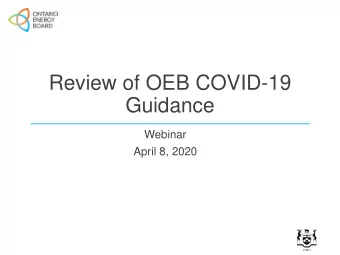 Review of OEB COVID-19  Guidance  Webinar  April 8, 2020  Table of Contents   Background