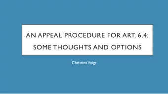 AN APPEAL PROCEDURE FOR ART. 6.4:  SOME THOUGHTS AND OPTIONS  Christina  Voigt  A. BACKGROUND  B.