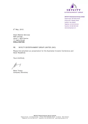 6 th May, 2015  Client Market Services  NZX Limited  Level 1, NZX Centre  11 Cable Street  W ELLI