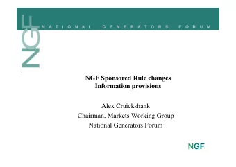 National Generators Forum  NGF Sponsored Rule changes  Information provisions  Alex Cruickshank
