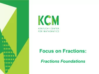 Focus on Fractions:  Fractions Foundations  Welcome!  Your host  Cindy Aossey  Regional Consultant