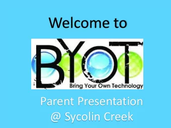 Welcome to  Parent Presentation  @ Sycolin Creek  How do we already use technology?  We currently