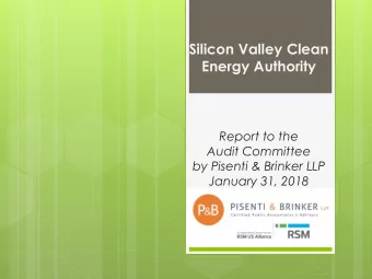 Silicon Valley Clean  Energy Authority  Report to the  Audit Committee  by Pisenti &amp; Brinker