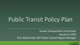 Public Transit Policy Plan  Senate Transportation Committee  January 9, 2020  Ross MacDonald, AOT