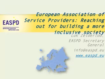 Luk Zelderloo,  EASPD Secretary  General  info@easpd.eu  www.easpd.eu  About  t EASPD  Improving