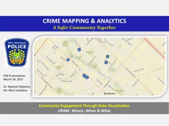 CRIME MAPPING &amp; ANALYTICS  A Safer Community Together  PSB Presentation:  March 24, 2017  Dr.
