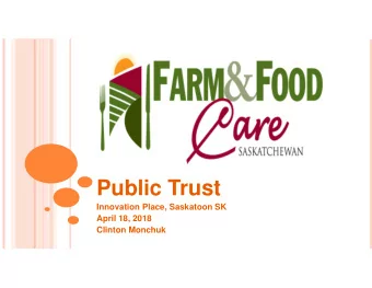 Public Trust  Innovation Place, Saskatoon SK  April 18, 2018  Clinton Monchuk E ROSION OF PUBLIC