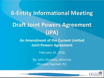 6-Entity Informational Meeting  Draft Joint Powers Agreement  (JPA)  An Amendment of the Current