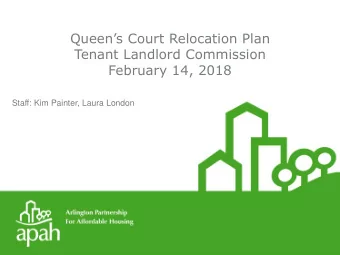 February 14, 2018  Staff: Kim Painter, Laura London  Queens Court Tenant Profile  Tenant Profile