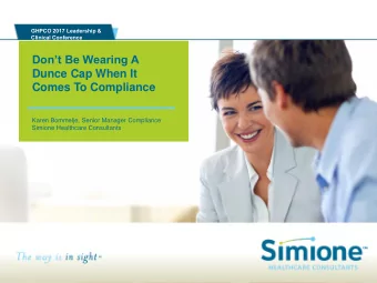 Dunce Cap When It  Comes To Compliance  Karen Bommelje, Senior Manager Compliance  Simione
