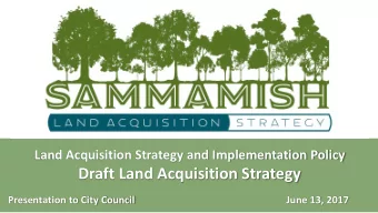 Draft Land Acquisition Strategy  Presentation to City Council  June 13, 2017  Background  Parks