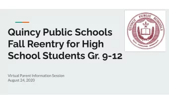 Quincy Public Schools  Fall Reentry for High  School Students Gr. 9-12  Virtual Parent Information