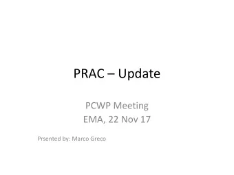 PRAC  Update  PCWP Meeting  EMA, 22 Nov 17  Prsented by: Marco Greco  Public Hearing: a learning