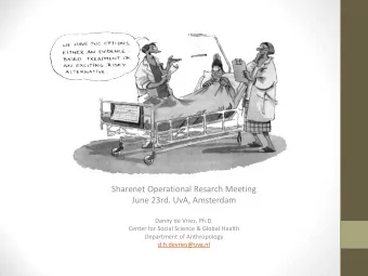 Sharenet Operational Resarch Meeting  June 23rd. UvA, Amsterdam  Danny de Vries, Ph.D.  Center for