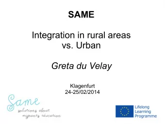 SAME  Integration in rural areas  vs. Urban  Greta du Velay  Klagenfurt  24-25/02/2014  Immigration