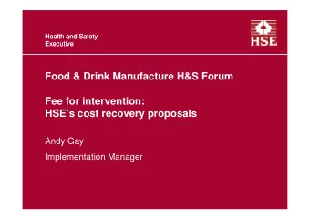 Food &amp; Drink Manufacture H&amp;S Forum  Fee for intervention:  HSEs cost recovery proposals