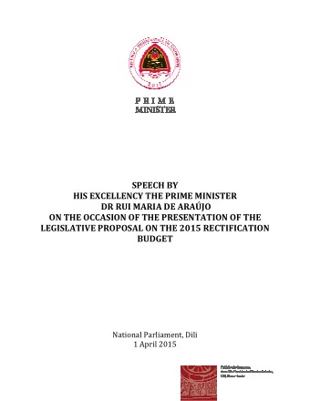 SPEECH BY  HIS EXCELLENCY THE PRIME MINISTER  DR RUI MARIA DE ARAJO  ON THE OCCASION OF THE