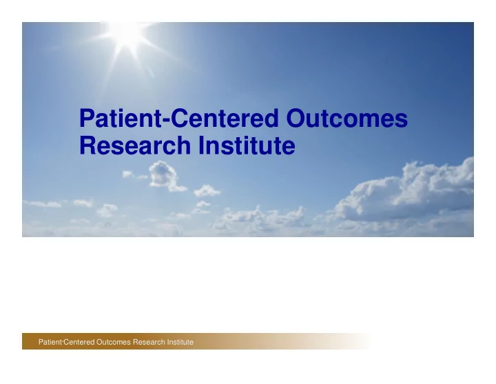 patient centered outcomes research institute