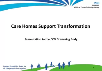 Care Homes Support Transformation  Presentation to the CCG Governing Body  0  Introductions Kieran