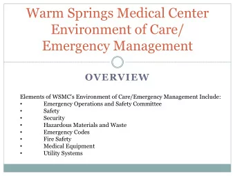 Warm Springs Medical Center  Environment of Care/  Emergency Management  OVERVIEW  Elements of