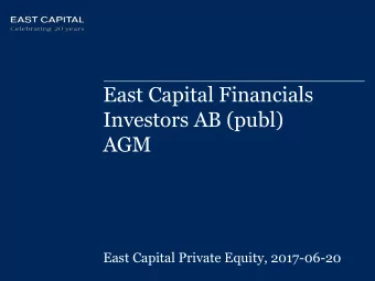 AGM  East Capital Private Equity, 2017-06-20  Main events of 2016  Divestment of several