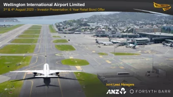 Wellington International Airport Limited 3 rd &amp; 4 th August 2020  Investor Presentation: 6