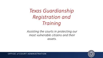 Training  Assisting the courts in protecting our  most vulnerable citizens and their  assets.