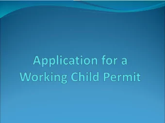 Working Child Permit  refers to the permit secured by  the employer, parent or guardian  from the