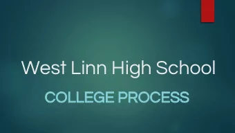 West Linn High School  COLLEGE PROCESS  College Introduction  College as a home  Partnership