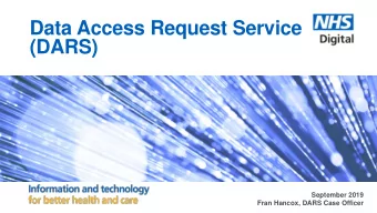 (DARS)  September 2019  Fran Hancox, DARS Case Officer  DATA  ACCESS  Data Access Request Service