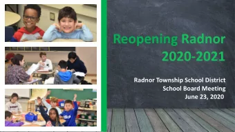 Reopening Radnor  2020-2021  Radnor Township School District  School Board Meeting  June 23, 2020