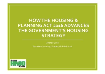 HOW THE HOUSING &amp;  PLANNING ACT 2016 ADVANCES  THE GOVERNMENTS HOUSING  STRATEGY  Andrew