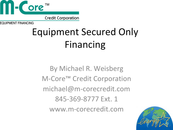 equipment secured only financing by michael r weisberg m