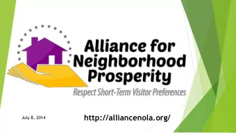 http://alliancenola.org/  July 8, 2014  Who are we?  The Alliance for Neighborhood Prosperity