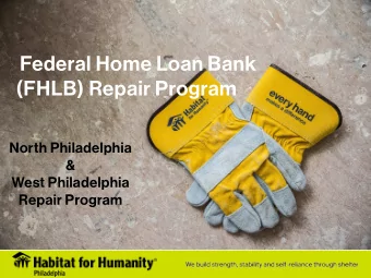 Federal Home Loan Bank  (FHLB) Repair Program  North Philadelphia  &amp;  West Philadelphia  Repair