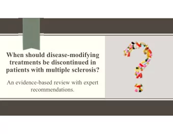 When should disease-modifying  treatments be discontinued in  patients with multiple sclerosis?  An
