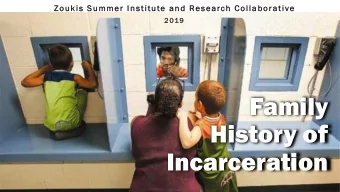 Family  History of  Incarceration  INCARCERATION  &amp; RECIDIVISM  FAMILY HISTORY OF INCARCERATION