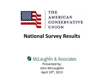 National Survey Results  f  Presented by:  John McLaughlin April 10 th , 2013  Presentation