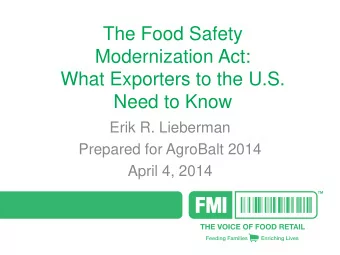 Modernization Act:  What Exporters to the U.S.  Need to Know  Erik R. Lieberman  Prepared for