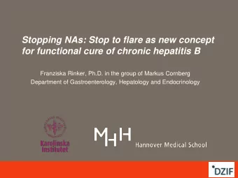 Stopping NAs: Stop to flare as new concept  for functional cure of chronic hepatitis B  Franziska