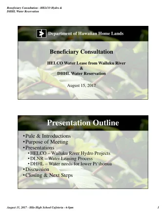 Presentation Outline  Pule &amp; Introductions  Purpose of Meeting  Presentations