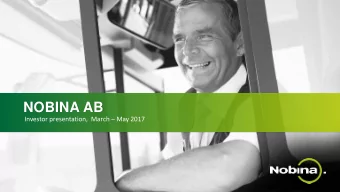 NOBINA AB Investor presentation,  March  May 2017  1  LARGEST PUBLIC TRANSPORT COMPANY IN THE
