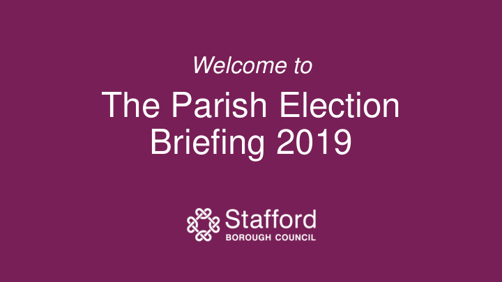 the parish election briefing 2019 welcome from the