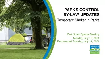 BY-LAW UPDATES  Temporary Shelter in Parks  Park Board Special Meeting  Monday, July 13, 2020