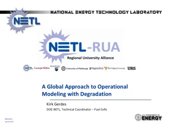 A Global Approach to Operational  Modeling with Degradation  Kirk Gerdes  DOE-NETL, Technical