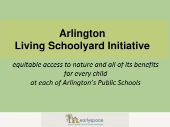 Arlington  Living Schoolyard Initiative  equitable access to nature and all of its benefits  for