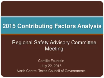 2015 Contributing Factors Analysis  Regional Safety Advisory Committee  Meeting  Camille Fountain