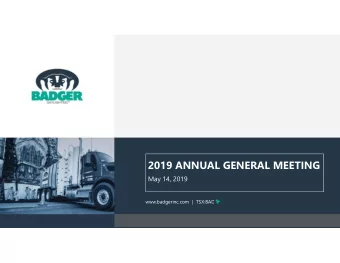 2019 ANNUAL GENERAL MEETING  May 14, 2019  www.badgerinc.com | TSX:BAD  FORWARD LOOKING STATEMENTS
